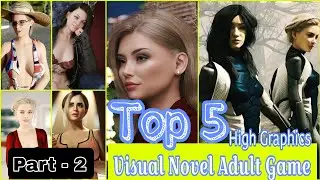 Top 5 Visual Novel Games | High Graphics l Android And Windows | Adult Game | Part - 2