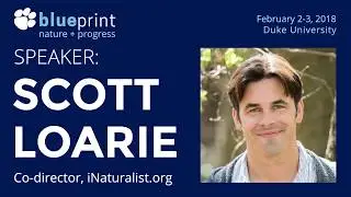Scott Loarie - iNaturalist | Duke Blueprint 2018 Keynote