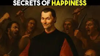 How to Be Happy in Every Situation - Machiavelli Explained