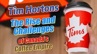 Tim Hortons: The Rise and Challenges of Canada&rsquo;s Coffee Empire - Zero Risk Startup Success
