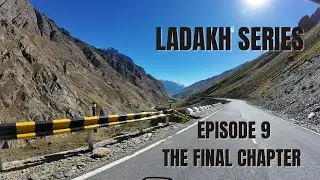 Ladakh Series -- Episode 9- The Final Chapter