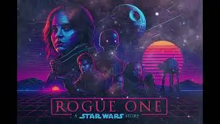 STAR WARS Rogue One | SYNTHWAVE Tribute