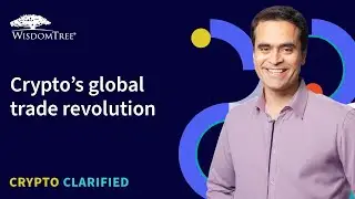 The power of open money: How crypto can transform global trade | Crypto Clarified