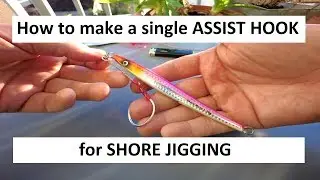 How to make a single ASSIST HOOK for SHORE JIGGING