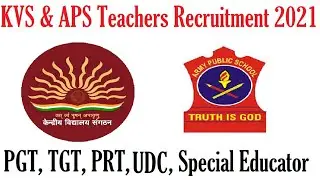 KVS Teachers Recruitment 2021, APS Teachers Vacancy 2021, Official Notification Out, PGT, TGT, PRT