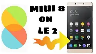 Flash MiUI 8 Beta v5 / v6 on LeEco Le2 ( Google Drive Link!!!)