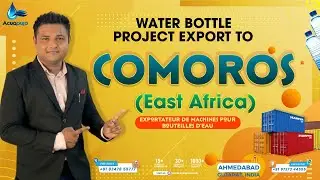 Machinery Export to COMOROS (East Africa) | Bottle Blowing Machine Export | Exportateur De Machines
