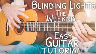 Blinding Lights The Weeknd Guitar Tutorial // Blinding Lights Guitar // Guitar Lesson #755
