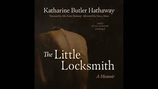 Little Locksmith: A Memoir - Katharine Butler Hathaway
