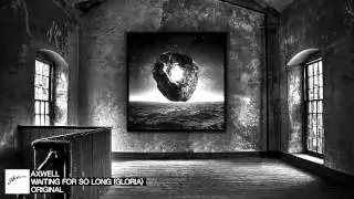 Axwell - Waiting For So Long (Gloria)