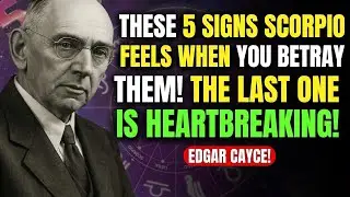 FORBIDDEN SECRET: Why Does SCORPIO Feel These 5 SIGNS OF BETRAYAL? | Edgar Cayce