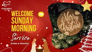 Sunday Morning Service 21st December, 2025