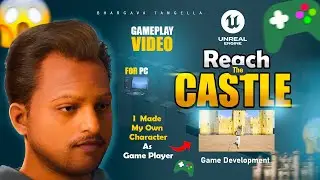 Reach The Castle | Unreal Engine 5 Basic level Game Development | Portfolio Work | Bhargava Tangella