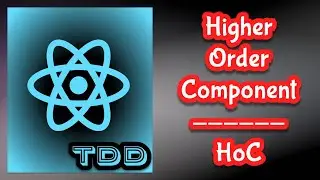 React - Higher Order Component - HoC