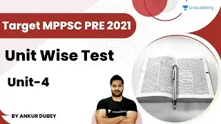 Unit Wise Test | Unit-4 | Target MPPSC PRE 2021 | Ankur Dubey | Abhiyaan