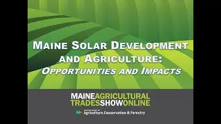 MDACF: Maine Solar Development and Agriculture - Opportunities and Impacts
