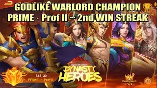 Champion Godlike Warlord ~ PRIME &middot; Prof II - 2nd Win Streak | Dynasty Heroes | Mimin Spy
