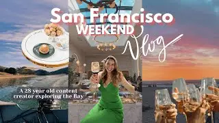 Weekend in San Francisco as a 28 y/o creator | New things to try, eat, & explore (Bay Area Vlog)