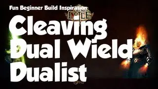 Path of Exile: Fun Beginner Build Inspiration - Cleaving Dual-Wield Duelist!