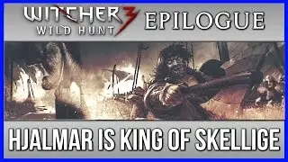 Witcher 3 Hjalmar Ending Epilogue ► King of Skellige