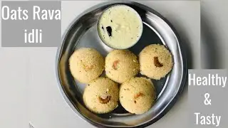 Oats Rava idli without ENO Recipe | Healthy Breakfast | Instant idli | How to make Oats Rava idli