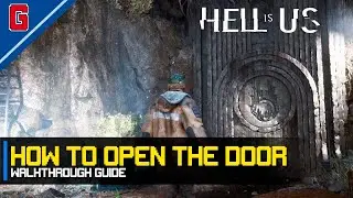 Hell is Us - How to Open the First Door