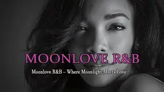 Moonlove R&B &ndash; Night Drive Love Songs 🚗✨