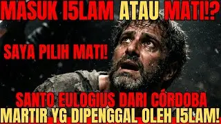 DIPENGGAL DEMI IMAN❗ SANTO EULOGIUS, MARTIR KATOLIK YG MENOLAK MASUK ISLAM❗