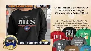 Good Toronto Blue Jays ALCS 2025 American League Championship Series T-Shirt