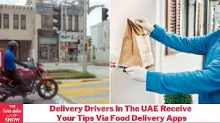 How Delivery Drivers In The UAE Receive Your Tips Via Food Delivery Apps