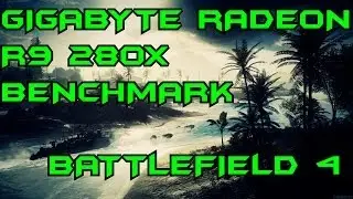 Gigabyte Radeon R9 280X Battlefield 4 Gameplay [FPS]