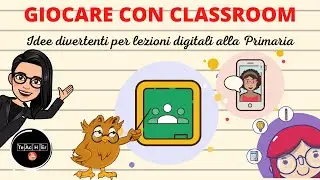 Classroom alla primaria: idee per lezioni digitali divertenti
