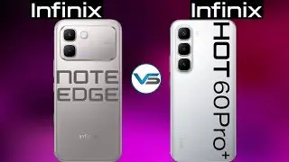 Infinix Note Edge 5G VS Infinix Hot 60 Pro Plus | Infinix Hot 60 Pro Plus VS Infinix Note Edge 5G