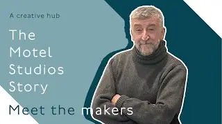 A creative hub: The Motel Studios Story | Meet the Makers | EP 6