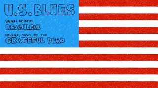 U.S. Blues | Proto-Animated Music Video
