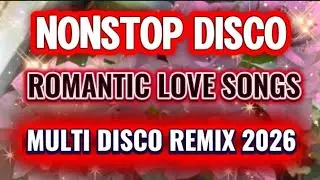 BEST NONSTOP DISCO🎶ROMANTIC LOVE SONGS 💥CLUB BANGER REMIX 💫MULTI MIX DISCO #entertainment 