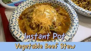 INSTANT POT VEGETABLE BEEF STEW | Cooking In A Truck