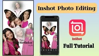 How to Edit Photo in InShot App | Trending Birthday Editing Step-by-Step Tutorial 🎂