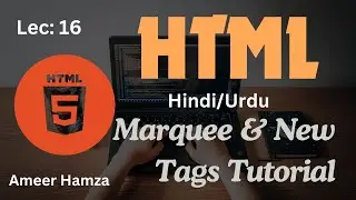 Learn HTML in Hindi/Urdu #16: Marquee & New Tags Tutorial