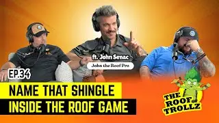 The Roof Trollz Ep. 34 | Name That Shingle: Inside the Roof Game ft. John Senac