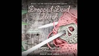Dropped Dead Stitch by Maggie Sefton | Full Audiobook