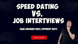 JOBS INTERVIEWS VS SPEED DATING [HOW TO MAKE AN IMPRESSION FAST]