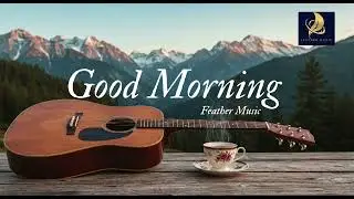 Good Morning. #instrumental #softmusic #trending #guitar #music #feathermusic