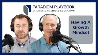 Having A Growth Mindset: The Importance Of Continual Learning | Ep 24