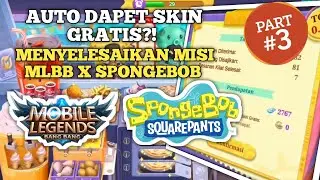 🤯 AUTO DAPAT SKIN GRATIS?! Menyelesaikan Semua Misi Event MLBB x Spongebob! Part 3