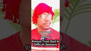 Always Trust God In Difficult Seasons #god #faith #overcome #difficult #hardtimes #jesus #kingdom