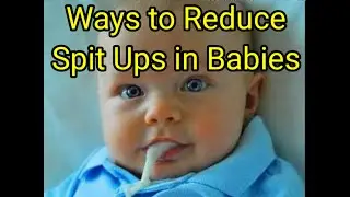 Ways to Reduce Spit Ups in Babies || DocITBabiezz