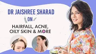 Dr Jaishree Sharad on Hairfall, Acne, Oily Skin, Home Remedies & more | Pinkvilla | Lifestyle