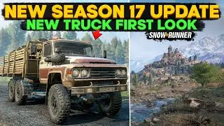New Season 17 Update New Truck First Look in SnowRunner Next Game Changer Truck