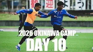 【最後ゴール決めないと!!】2026 OKINAWA CAMP DAY10